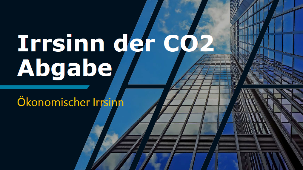 Die CO2 Abgabe ist reiner Irrsinn