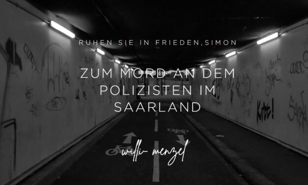Zum ermordeten Polizisten im Saarland